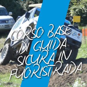 CORSO BASE DI GUIDA SICURA IN FUORISTRADA